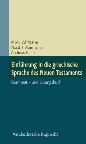 ISBN 9783525521427: Einführung in die griechische Sprache des Neuen Testaments - Grammatik und Übungsbuch