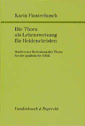 ISBN 9783525533758: Die Thora als Lebensweisung für Heidenchristen: Studien zur Bedeutung der Thora für die paulinische Ethik. weisung für Heidenchristen fr.Prs Finsterbusch, Karin