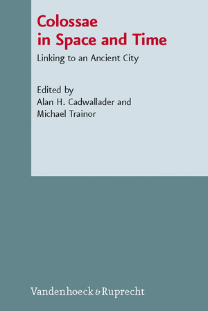 ISBN 9783525533970: Colossae in Space and Time – Linking to an Ancient City