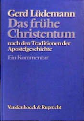 ISBN 9783525535783: Das frühe Christentum nach den Traditionen der Apostelgeschichte – Ein Kommentar. Studienausgabe fr.Prs