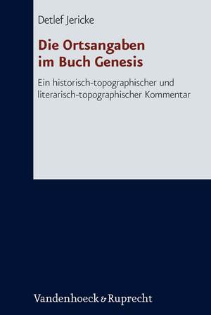 ISBN 9783525536100: Die Ortsangaben im Buch Genesis - Ein historisch-topographischer und literarisch-topographischer Kommentar