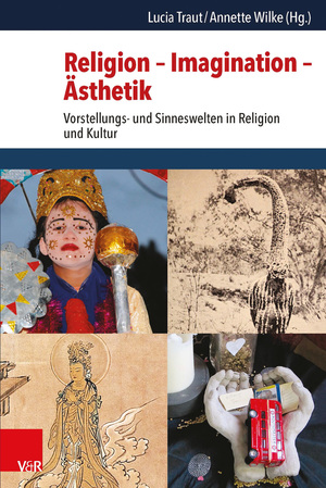 ISBN 9783525540312: Religion – Imagination – Ästhetik – Vorstellungs- und Sinneswelten in Religion und Kultur