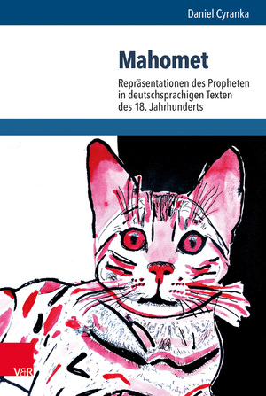 ISBN 9783525540701: Mahomet – Repräsentationen des Propheten in deutschsprachigen Texten des 18. Jahrhunderts