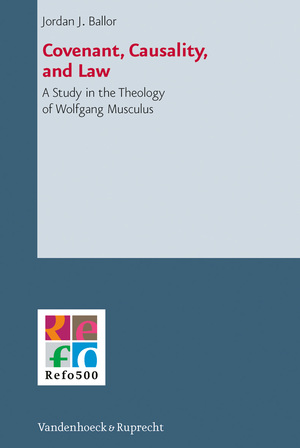 ISBN 9783525550366: Covenant, Causality, and Law – A Study in the Theology of Wolfgang Musculus