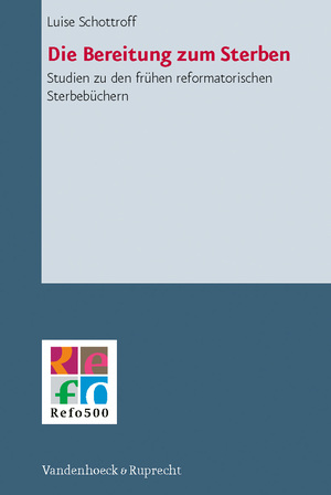 ISBN 9783525550380: Die Bereitung zum Sterben - Studien zu den frühen reformatorischen Sterbebüchern