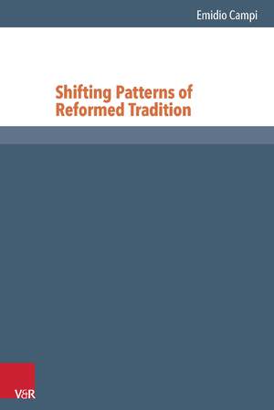 ISBN 9783525550656: Shifting Patterns of Reformed Tradition