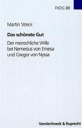 ISBN 9783525551967: Das schönste Gut - Der menschliche Wille bei Nemesius von Emesa und Gregor von Nyssa