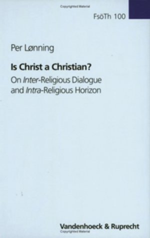 ISBN 9783525562253: Is Christ a Christian? – On Inter-Religious Dialogue and Intra-Religious Horizon