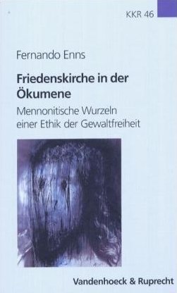 ISBN 9783525565506: Friedenskirche in der Ökumene - Mennonitische Wurzeln einer Ethik der Gewaltfreiheit