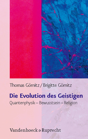 ISBN 9783525567173: Die Evolution des Geistigen - Quantenphysik – Bewusstsein – Religion