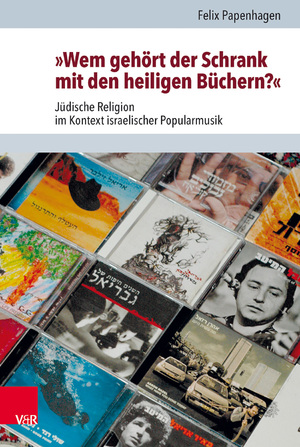 gebrauchtes Buch – Felix Papenhagen – Wem gehört der Schrank mit den heiligen Büchern?« - Jüdische Religion im Kontext israelischer Popularmusik