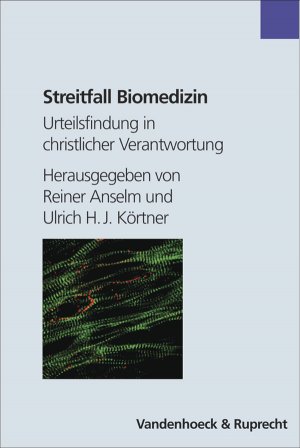 ISBN 9783525581681: Streitfall Biomedizin - Urteilsfindung in christlicher Verantwortung