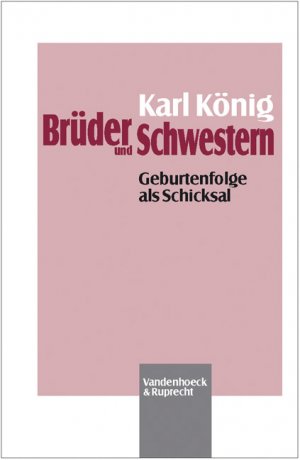 ISBN 9783525592168: Brüder und Schwestern - Geburtenfolge als Schicksal