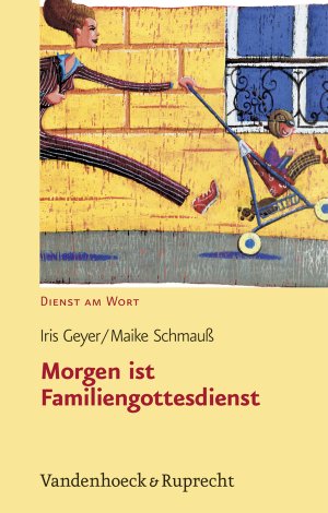 ISBN 9783525595145: Morgen ist Familiengottesdienst (Dienst am Wort: Die Reihe für Gottesdienst und Gemeindearbeit, Band 107)