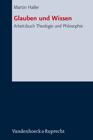 ISBN 9783525604274: Glauben und Wissen - Arbeitsbuch Theologie und Philosophie