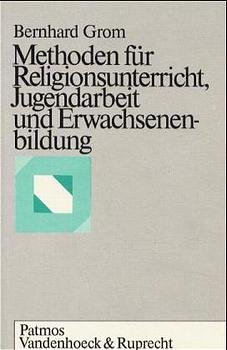 ISBN 9783525612521: Methoden für Religionsunterricht, Jugendarbeit und Erwachsenenbildung