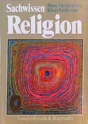 ISBN 9783525612675: Sachwissen Religion – Ein Begleit- und Arbeitsbuch für den Religionsunterricht in der Sekundarstufe II und für die Erwachsenenbildung