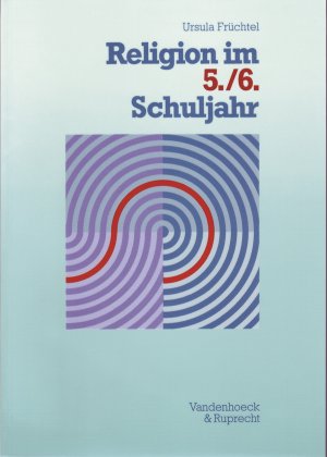 ISBN 9783525612682: Religion im 5./6. Schuljahr - 120 Stundenentwürfe mit 80 Kopiervorlagen