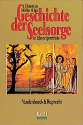 ISBN 9783525623398: Geschichte der Seelsorge in Einzelporträts. Band 1. Von Hiob bis Thomas von Kempen