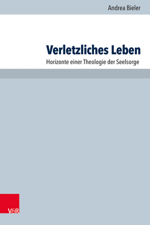 ISBN 9783525624401: Verletzliches Leben – Horizonte einer Theologie der Seelsorge