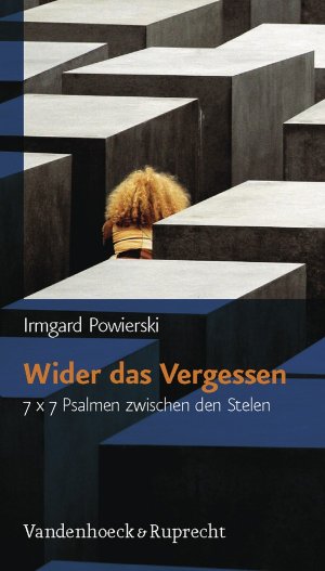 ISBN 9783525633885: Wider das Vergessen. 7 x 7 Psalmen zwischen den Stelen