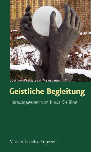 ISBN 9783525670132: Geistliche Begleitung - Beiträge aus Pastoralpsychologie und Spiritualität