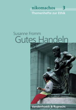 ISBN 9783525764022: Gutes Handeln - Ab Jahrgangsstufe 8