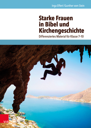 ISBN 9783525770238: Starke Frauen in Bibel und Kirchengeschichte - Differenziertes Material für Klasse 7–10