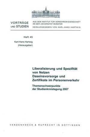 ISBN 9783525857953: Liberalisierung und Spezifität von Netzen. Daseinsvorsorge und Zertifikate im Personenverkehr - Themenschwerpunkte der Studienkreistagung 2007