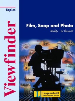 ISBN 9783526507949: Film, Soap and Photo - Students' Book – Reality – or Illusion?