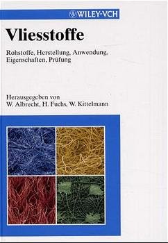 Wilhelm Albrecht, Hilmar Fuchs, Walter Kittelmann (Herausgeber) W Albrecht - Vliesstoffe. Rohstoffe, Herstellung, Anwendung, Eigenschaften, Prfung