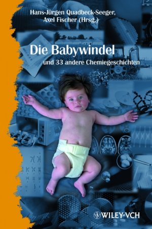 ISBN 9783527302628: Die Babywindel und 34 andere Chemiegeschichten