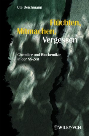 Ute Deichmann (Autor) - Flchten, Mitmachen, Vergessen: Chemiker und Biochemiker in der NS-Zeit Drittes Reich 3. Reich; Geistes-Geschichte Kultur-Geschichte Nationalsozialismus Naturwissenschaft Biochemie Chemie Historiker Deutschland deutsche Geschichte Sachbcher Natur Technik Lexika Fr. Dr. Ute Deichmann