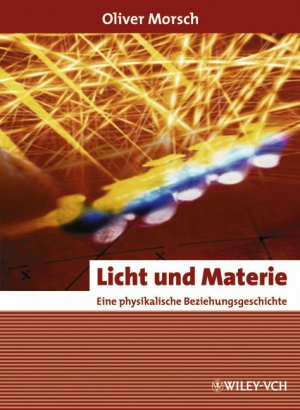 ISBN 9783527306275: Licht und Materie - Eine physikalische Beziehungsgeschichte