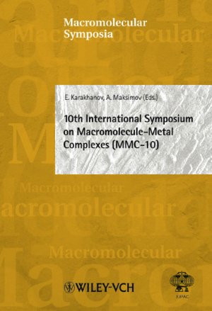 ISBN 9783527307081: 10th International Symposium on Macromolecule-Metal Complexes (MMC-10)