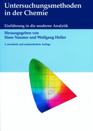 Hans Naumer (Herausgeber), Wolfgang Heller (Autor) - Untersuchungsmethoden in der Chemie: Einfhrung in die moderne Analytik Naturwissenschaften Chemie Physikalische Chemie Biochemie Chemiker Chemische Analyse Chemie Physikalische Chemie Verfahren chemischer und biochemischer Analytik Hans Naumer