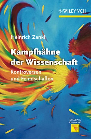 ISBN 9783527325795: Kampfhähne der Wissenschaft - Kontroversen und Feinschaften.