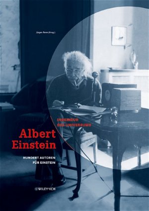 ISBN 9783527405794: Albert Einstein - Ingenieur des Universums - Hundert Autoren für Einstein