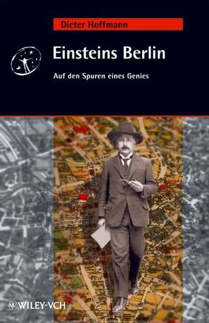 ISBN 9783527405961: Einsteins Berlin - Auf den Spuren eines Genies