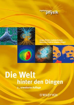 ISBN 9783527408726: Die Welt hinter den Dingen. Highlights der Physik.