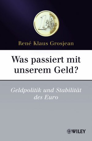 ISBN 9783527500536: Was passiert mit unserem Geld?  [r0h]  : Geldpolitik und Stabilität des Euro