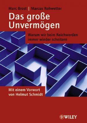 gebrauchtes Buch – Brost, Marc; Rohwetter – Das grosse Unvermögen - Warum wir beim Reichwerden immer wieder scheitern