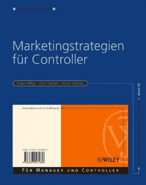 Jrgen Weber (Autor), Anne Paefgen (Autor), Dennis Spillecke (Autor) - Marketingstrategien fr Controller Advanced Controlling ; 42 BWL Wirtschaft Betriebswirtschaft Management Controlling Kostenrechnung Controller Controlling Marketing Theorien Konzepte Strategien Jrgen Weber Anne Paefgen Dennis Spillecke