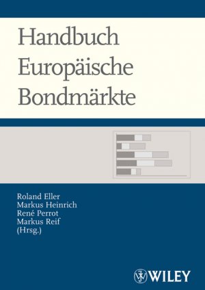 ISBN 9783527502592: Handbuch Europäische Bondmärkte (Gebundene Ausgabe) von Roland Eller Markus Heinrich Rene Perrot Markus Reif
