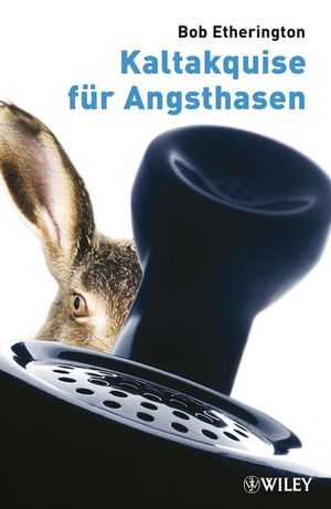 ISBN 9783527503797: Kaltakquise für Angsthasen