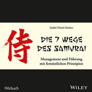 ISBN 9783527508044: Die 7 Wege des Samurai: Management und Fuehrung mit fernoestlichen Prinzipien