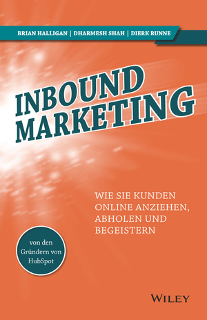 ISBN 9783527509522: Inbound-Marketing - Wie Sie Kunden online anziehen, abholen und begeistern