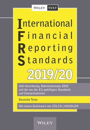 ISBN 9783527509997: International Financial Reporting Standards (IFRS) 2019/2020 : IAS-Verordnung, Rahmenkonzept 2003 und die von der EU gebilligten Standards und Interpretationen - deutsche Texte