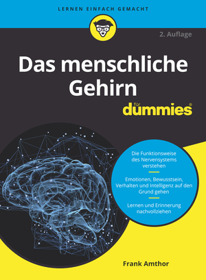 ISBN 9783527716227: Das menschliche Gehirn für Dummies: Die Funktionsweise des Nervensystems verstehen. Emotionen, Bewusstsein, Verhalten und Intelligenz auf den Grund gehen. Lernen und Erinnerung nachvollziehen