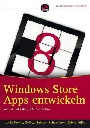 ISBN 9783527760374: Windows Store Apps entwickeln mit C# und XAML, HTML5 oder C++